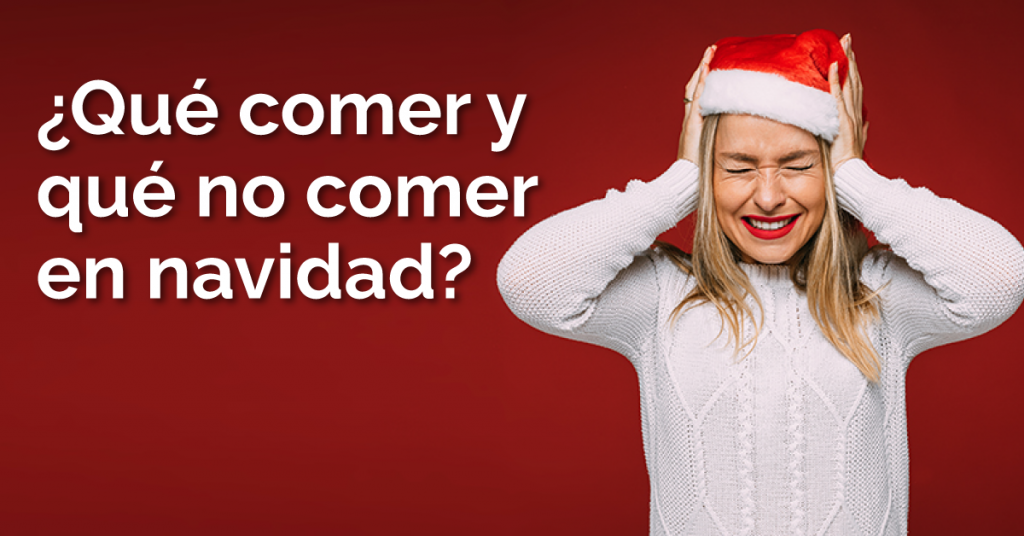 ¿Qué comer y qué no comer en navidad?