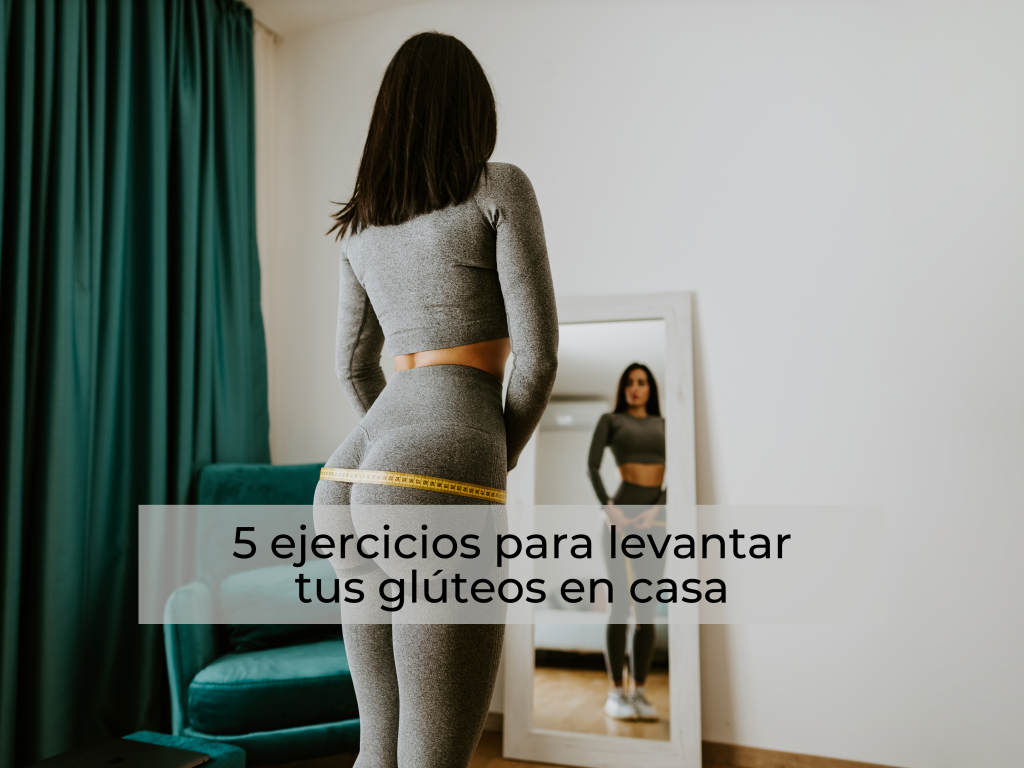 5 ejercicios para levantar tus glúteos en casa