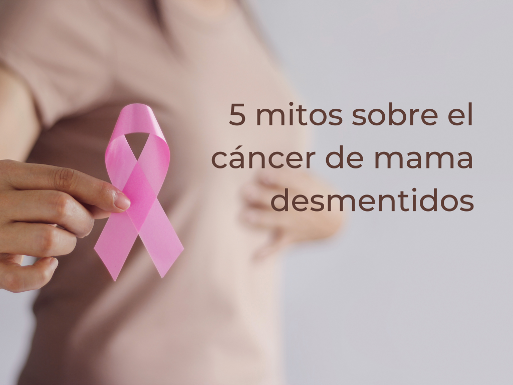 5 mitos sobre el cáncer de mama desmentidos