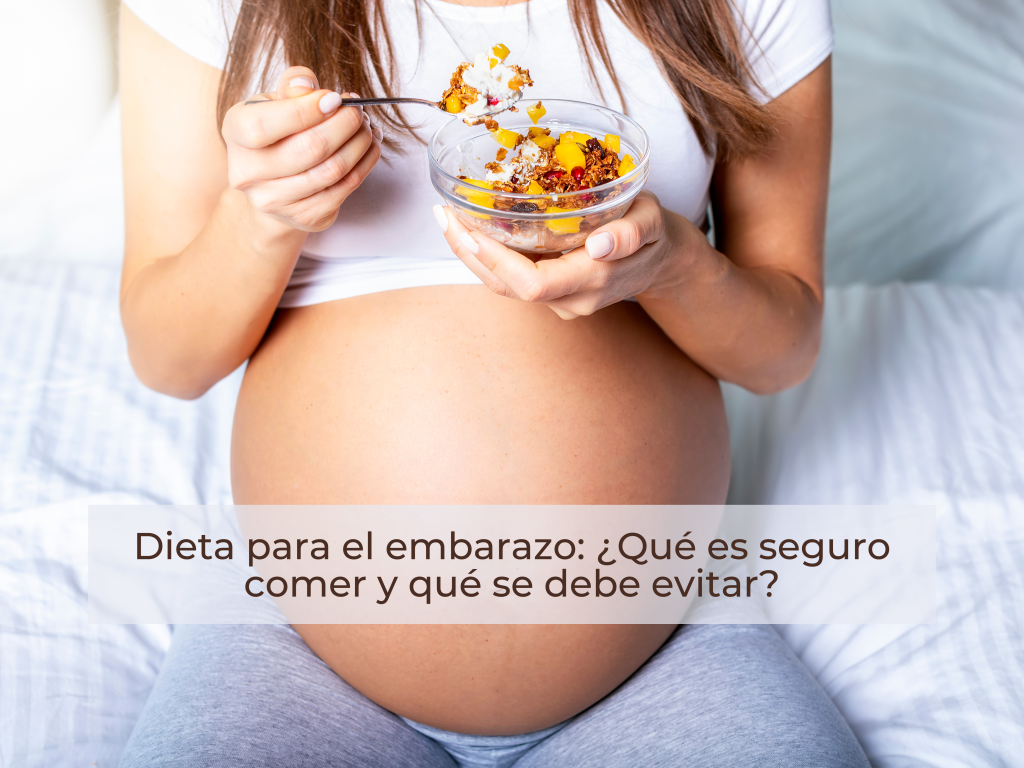 Dieta para el embarazo: ¿Qué es seguro comer y qué se debe evitar?