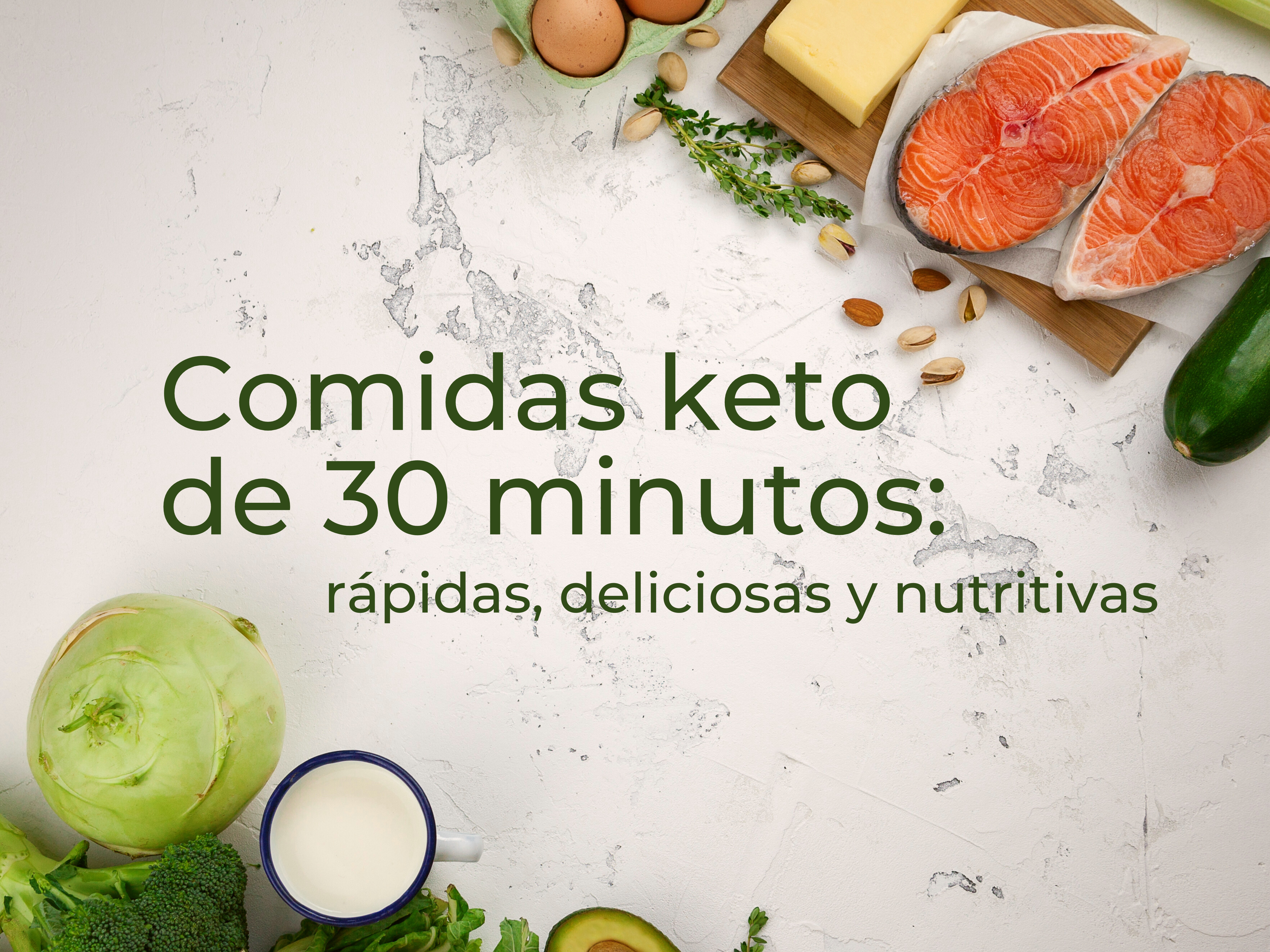 Comidas keto de 30 minutos: rápidas, deliciosas y nutritivas