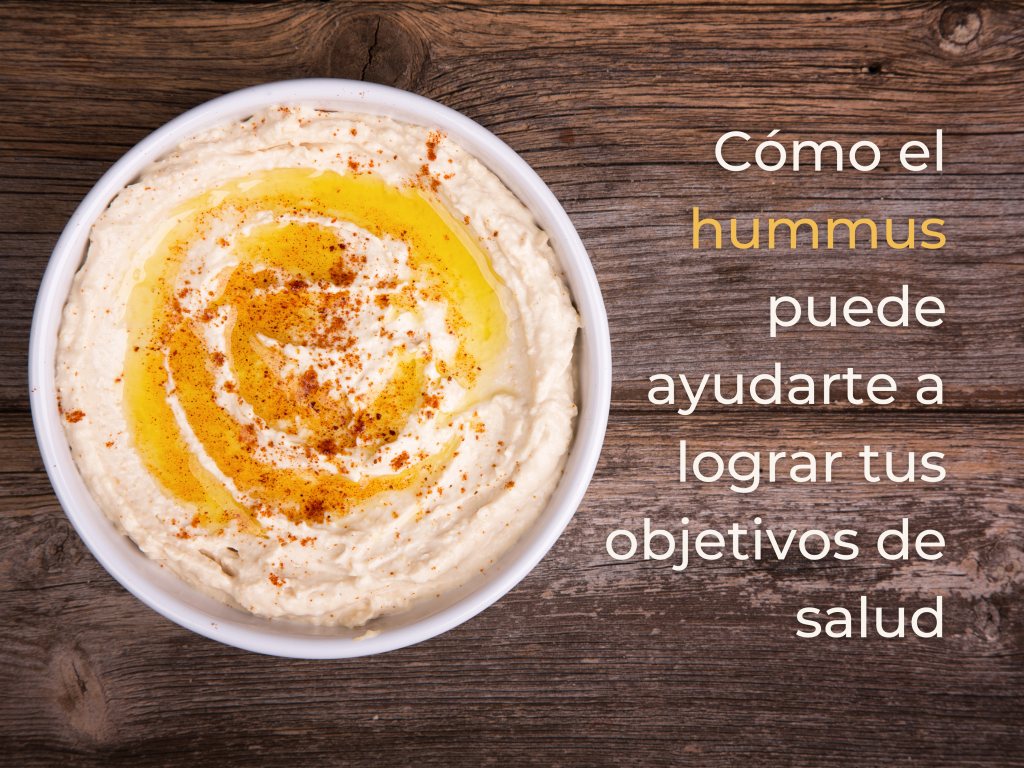 Cómo el hummus puede ayudarte a lograr tus objetivos de salud