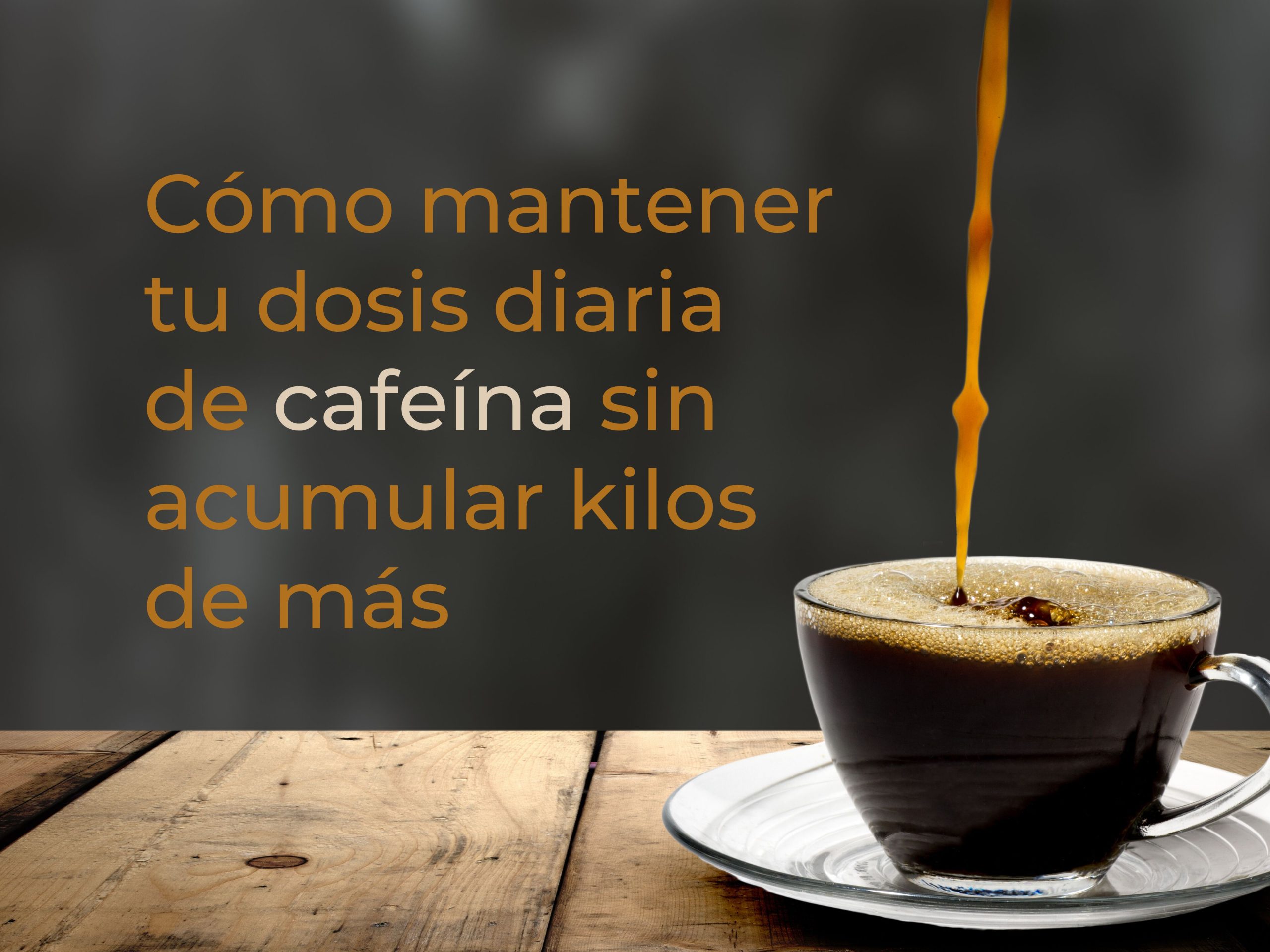 Cómo mantener tu dosis diaria de cafeína sin acumular kilos de más