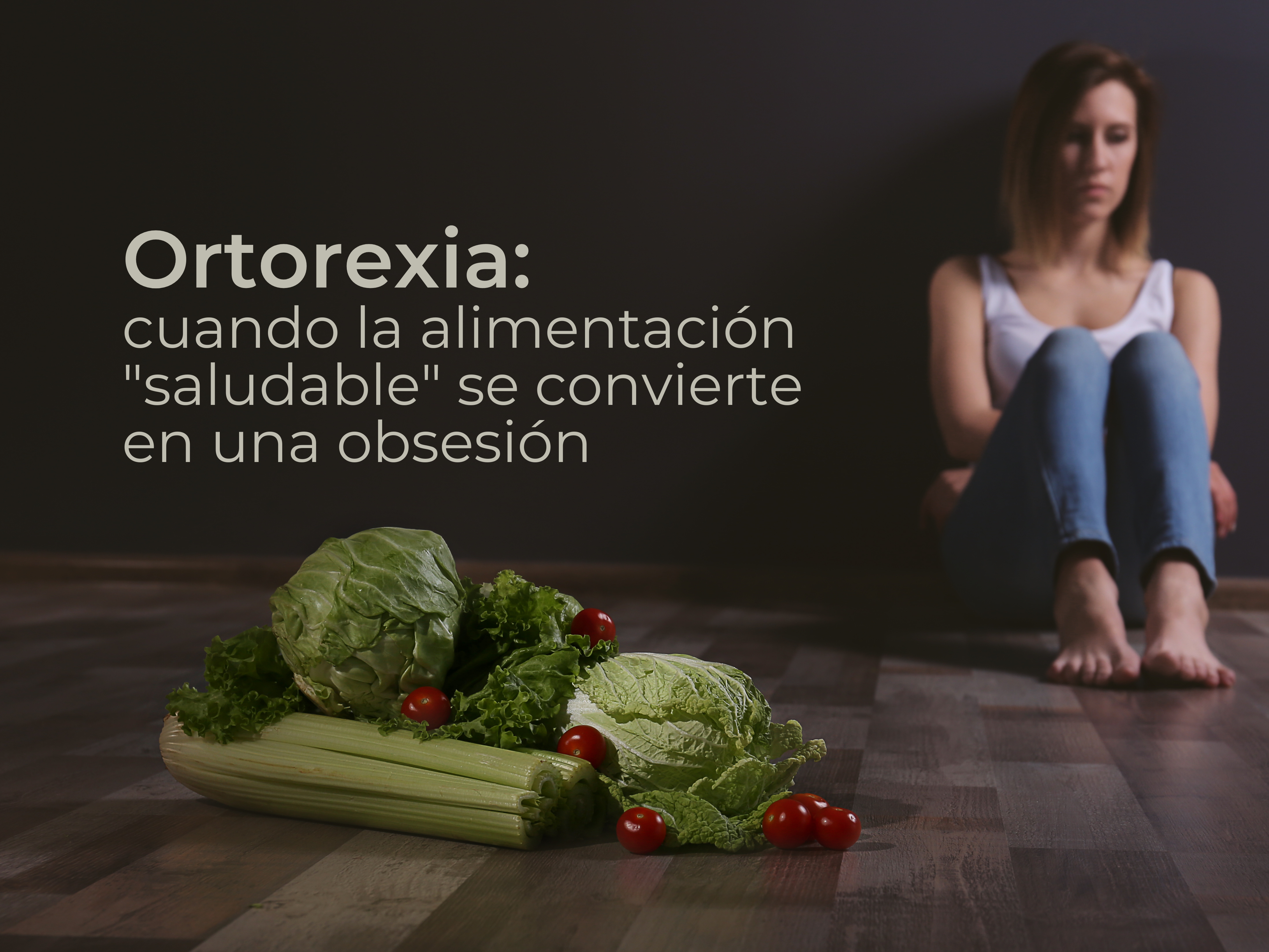 Ortorexia: cuando la alimentación "saludable" se convierte en una obsesión