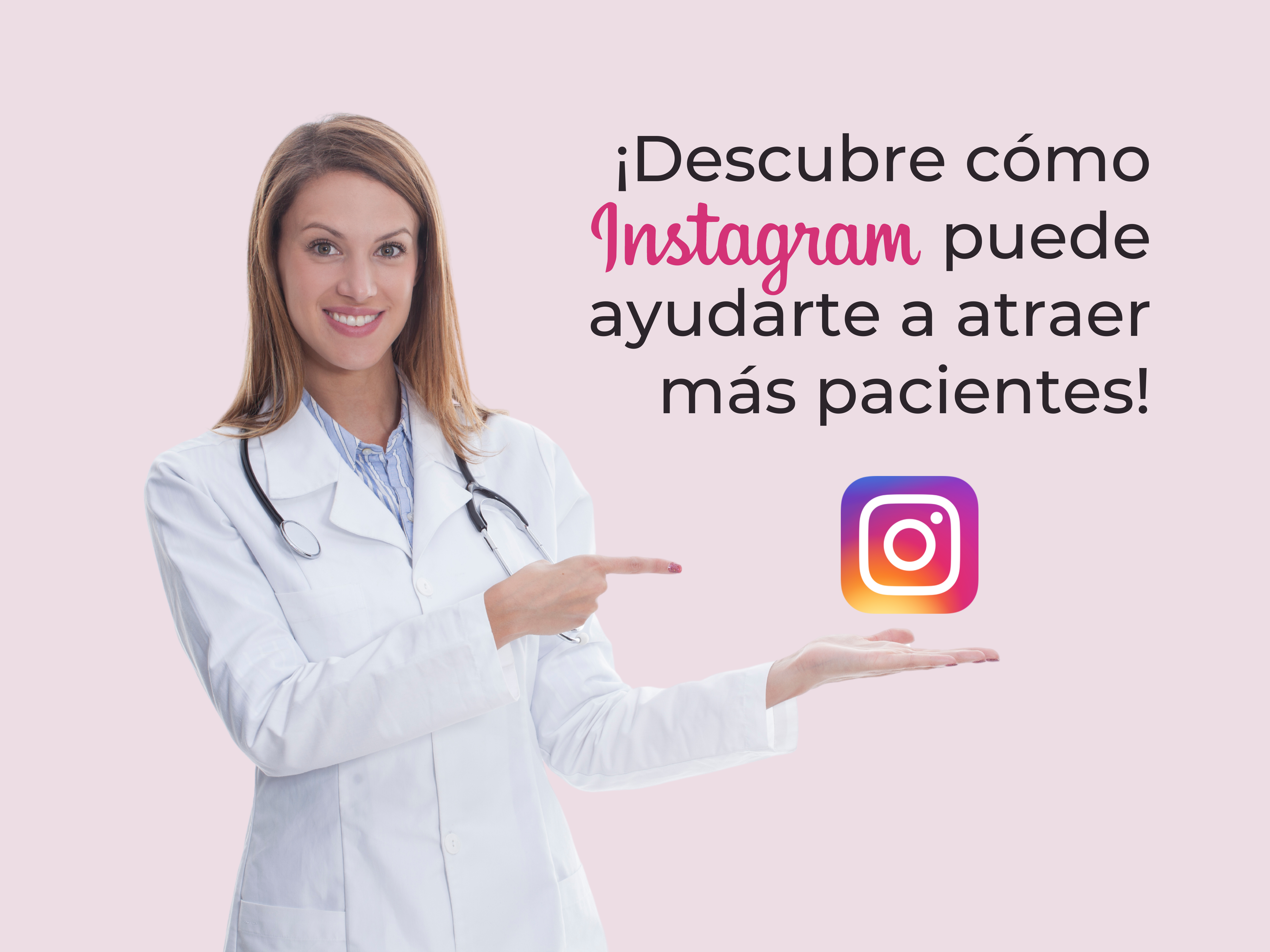 ¡Descubre cómo Instagram puede ayudarte a atraer más pacientes!