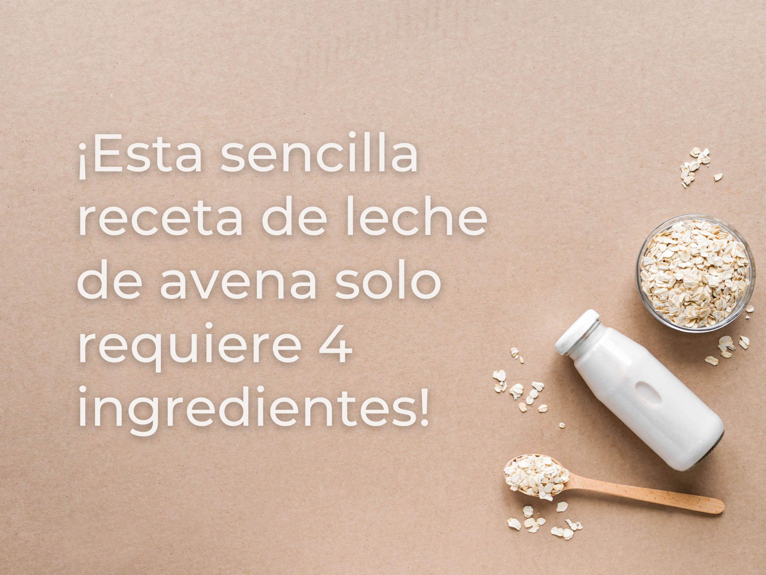 ¡Esta sencilla receta de leche de avena solo requiere 4 ingredientes!