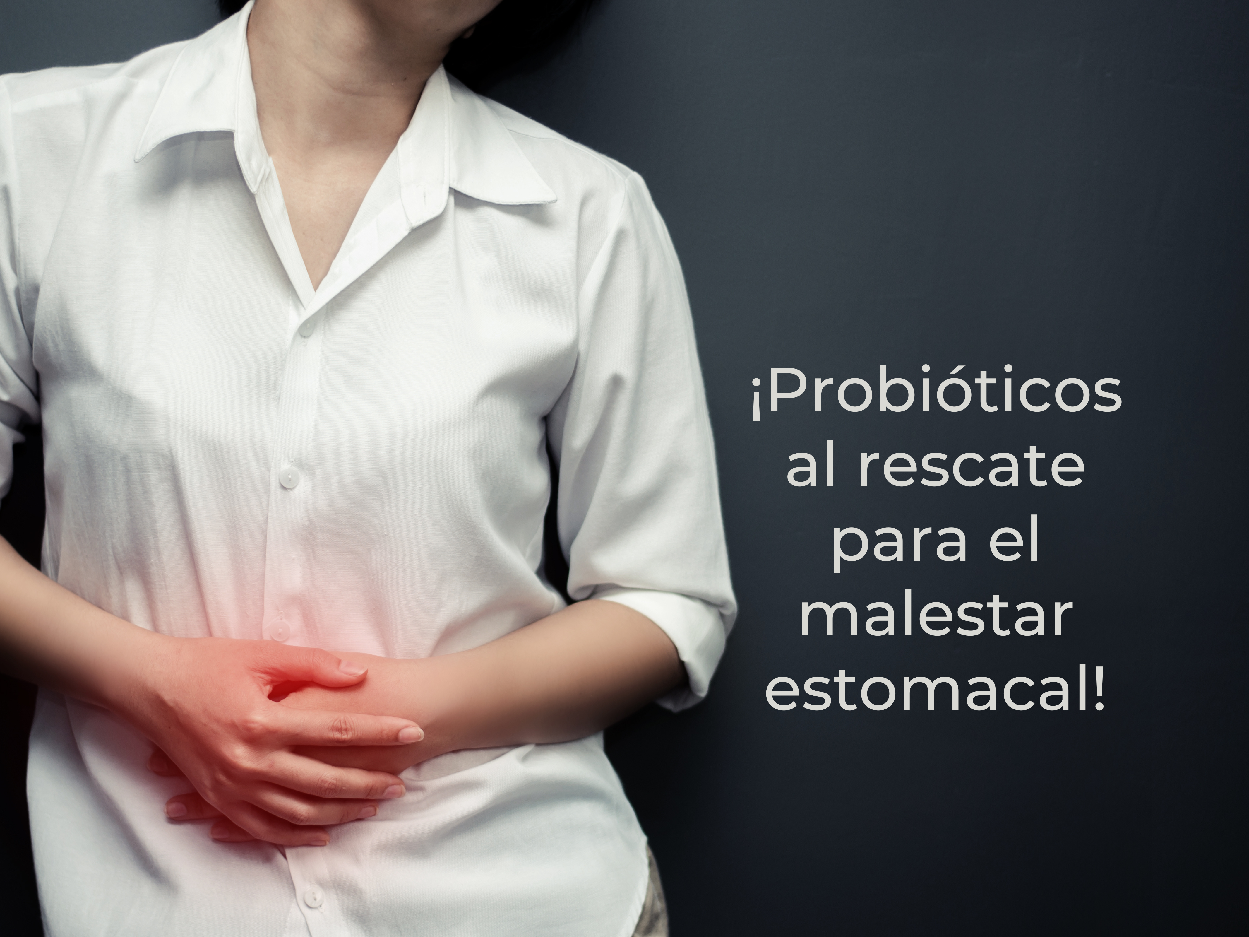 ¡Probióticos al rescate para el malestar estomacal!