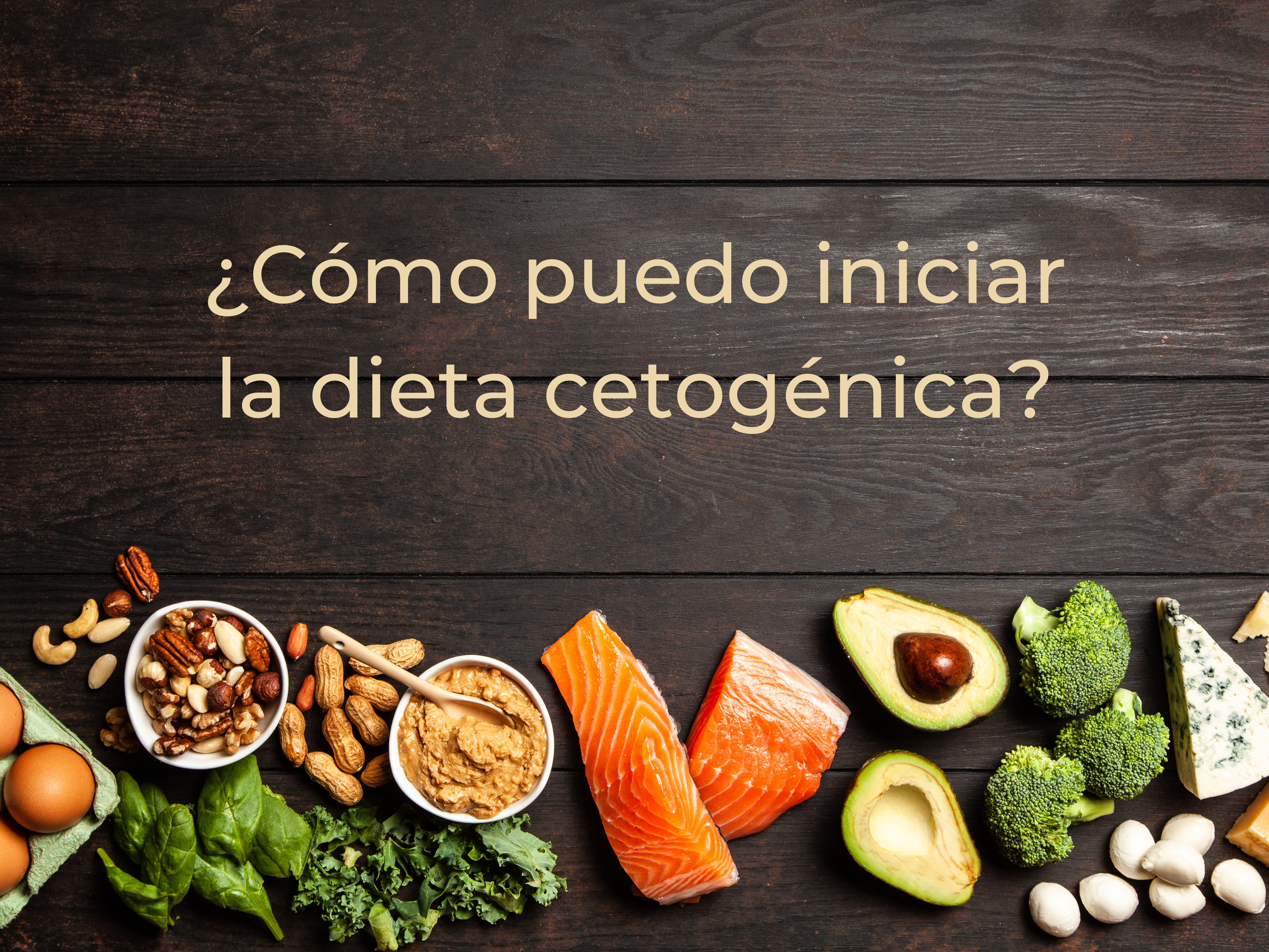 ¿Cómo puedo iniciar la dieta cetogénica?