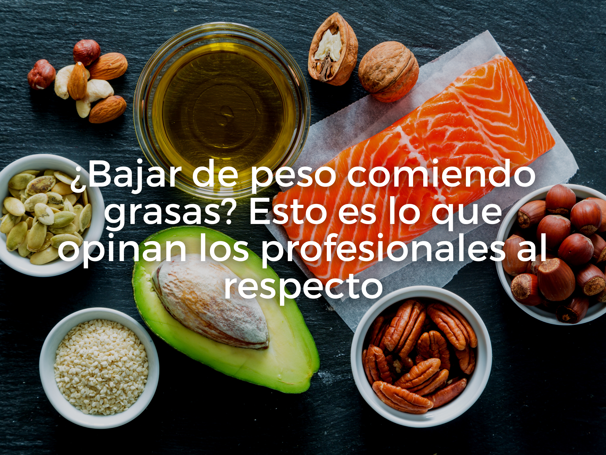 ¿Bajar de peso comiendo grasas? Esto es lo que opinan los profesionales al respecto