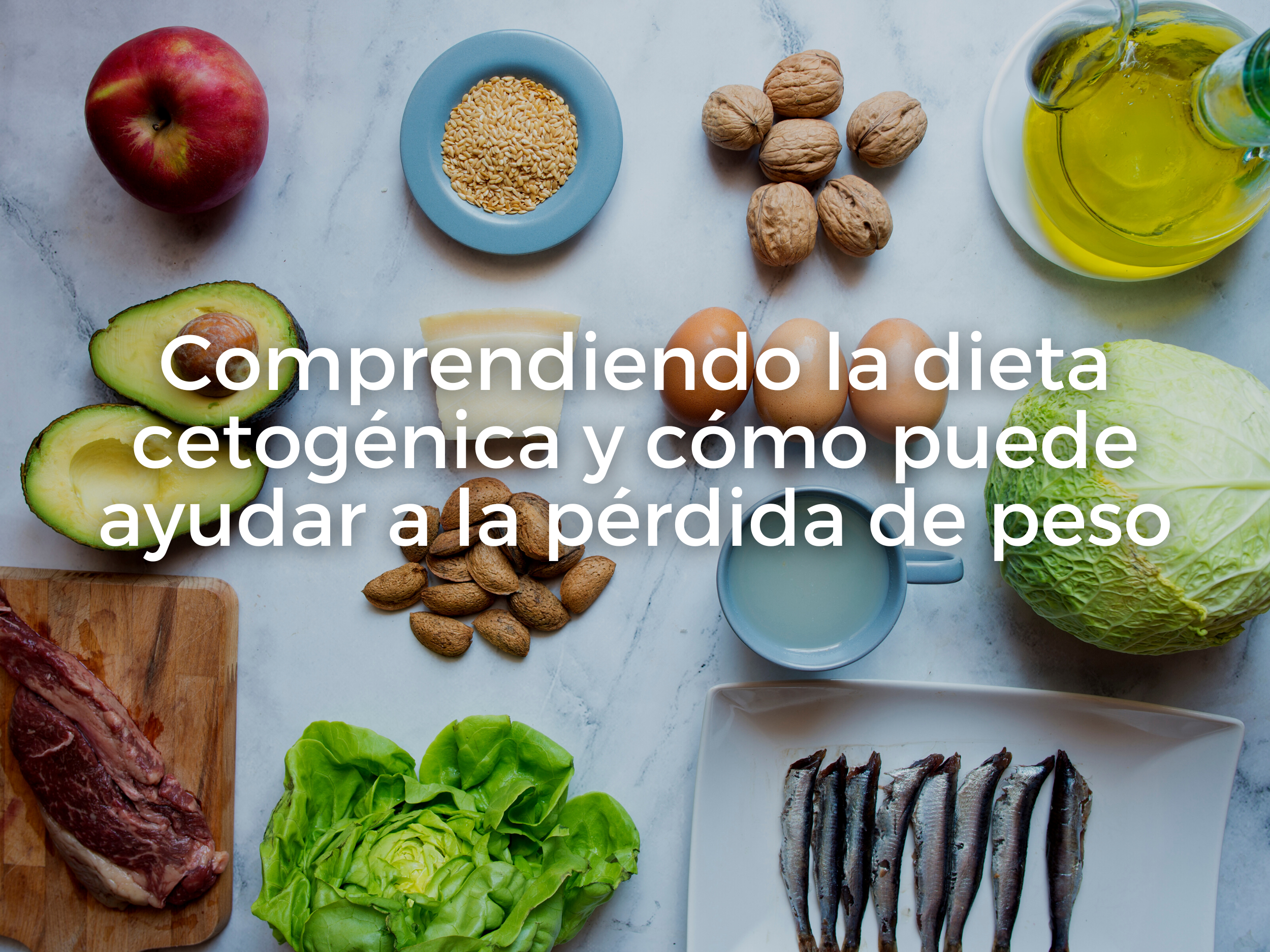 Comprendiendo la dieta cetogénica y cómo puede ayudar a la pérdida de peso