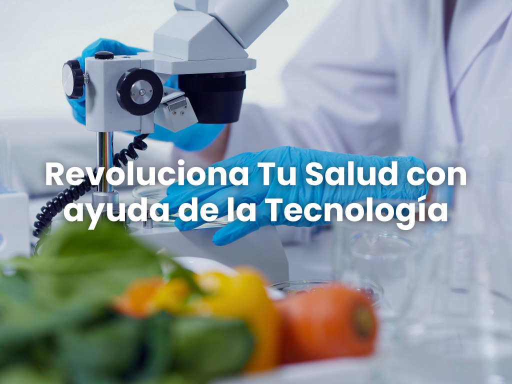 Revoluciona Tu Salud con ayuda de la Tecnología