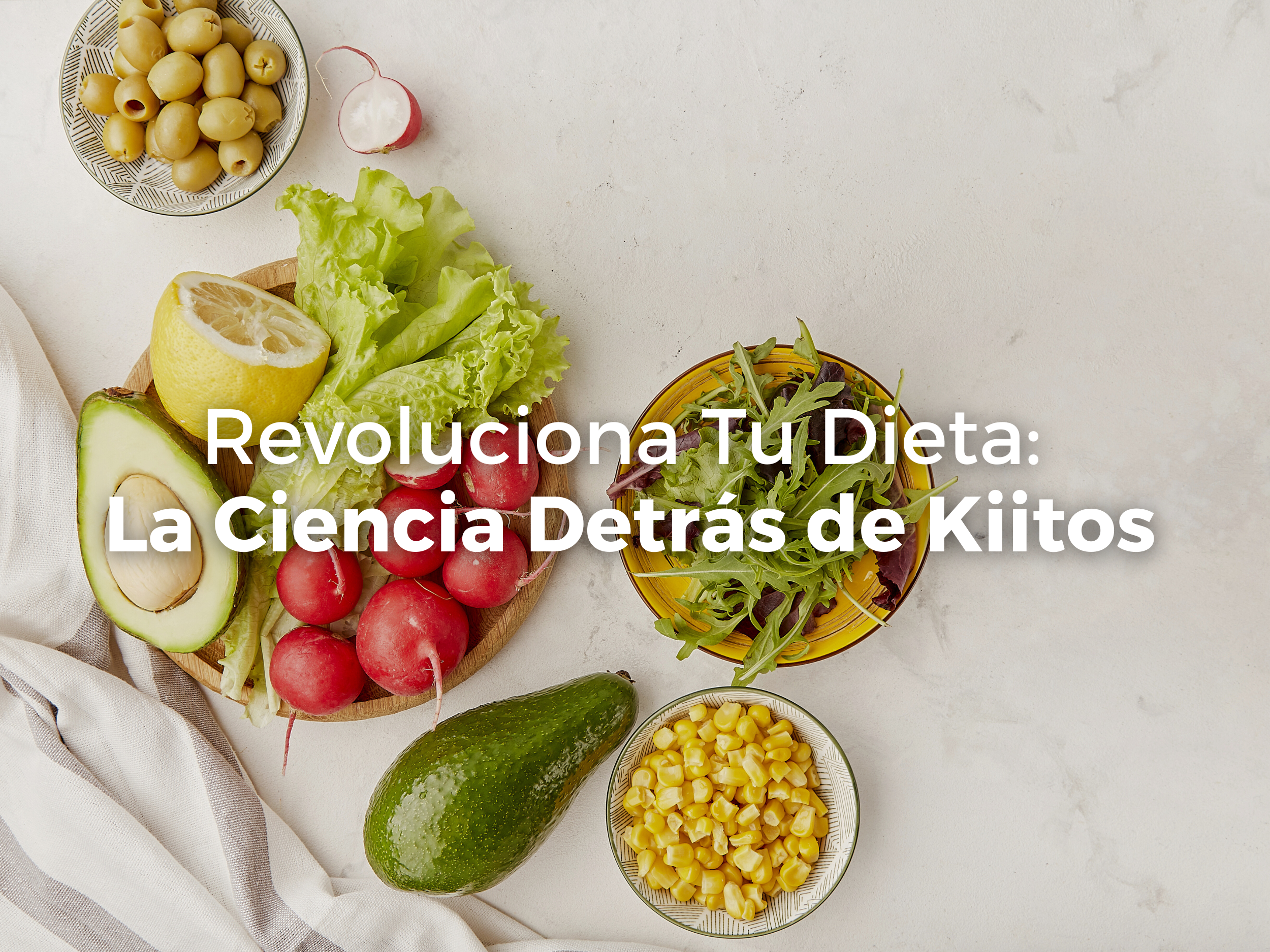 Revoluciona Tu Dieta: La Ciencia Detrás de Kiitos