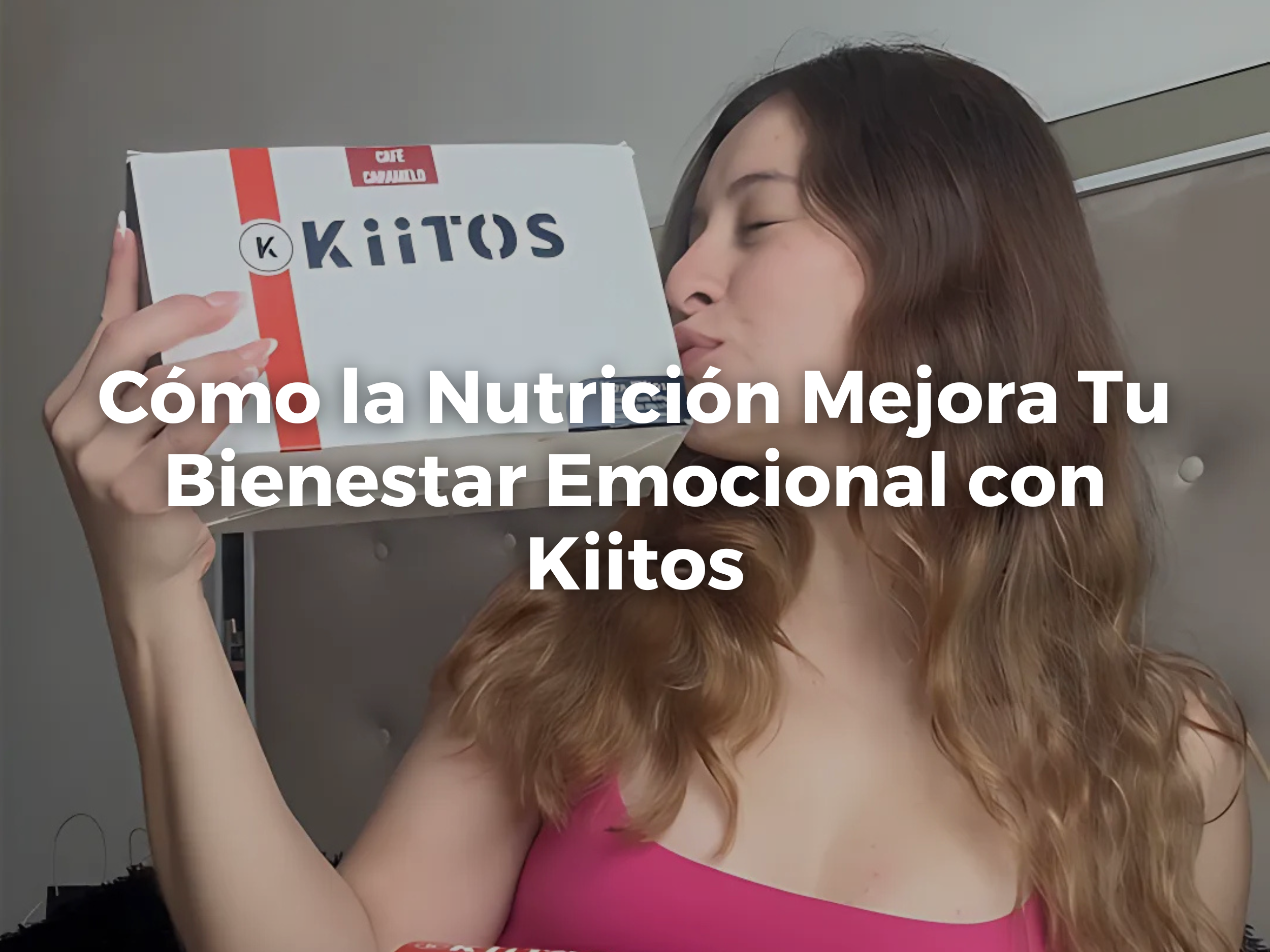 Cómo la Nutrición Mejora Tu Bienestar Emocional con Kiitos